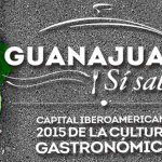 Guanajuato ¡Sí Sabe! 2015, cumbre de gastronomía guanajuatense