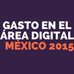 Gasto en el área digital: México 2015