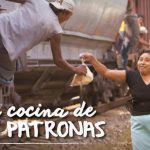 Haz posible el documental “La Cocina de las Patronas“